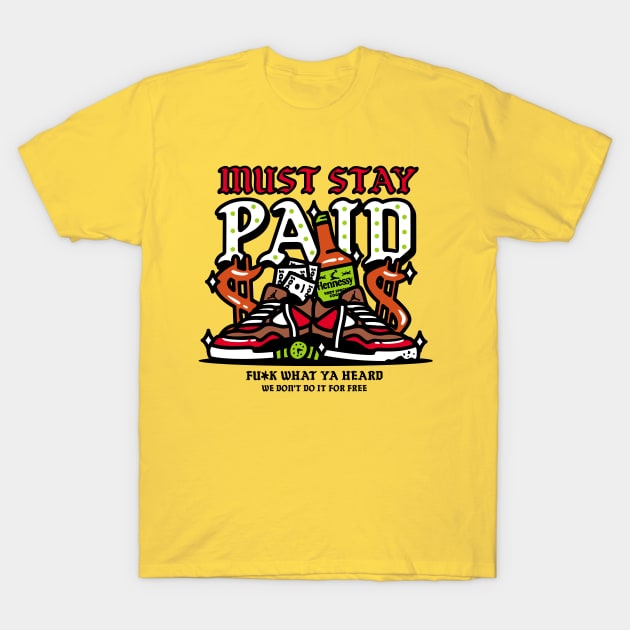 Must Stay Paid T-Shirt by 135StrStore